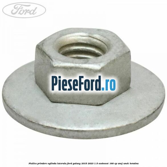 Piulita prindere oglinda laterala Ford Galaxy 2015-2023 1.5 EcoBoost 160 cp UNCJ, UNCK benzina