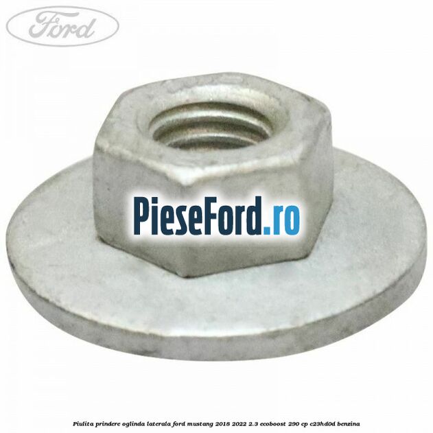 Piulita prindere oglinda laterala Ford Mustang 2018-2022 2.3 EcoBoost 290 cp C23HD0D benzina