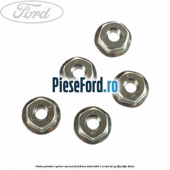 Piulita prindere opritor usa M5 Ford Fiesta 2002-2005 1.4 TDCi 68 cp F6JA, F6JB diesel