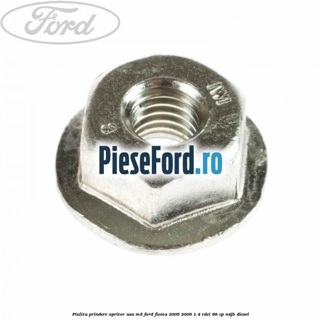 Piulita prindere opritor usa M5 Ford Fiesta 2005-2008 1.4 TDCi 68 cp N4JB diesel