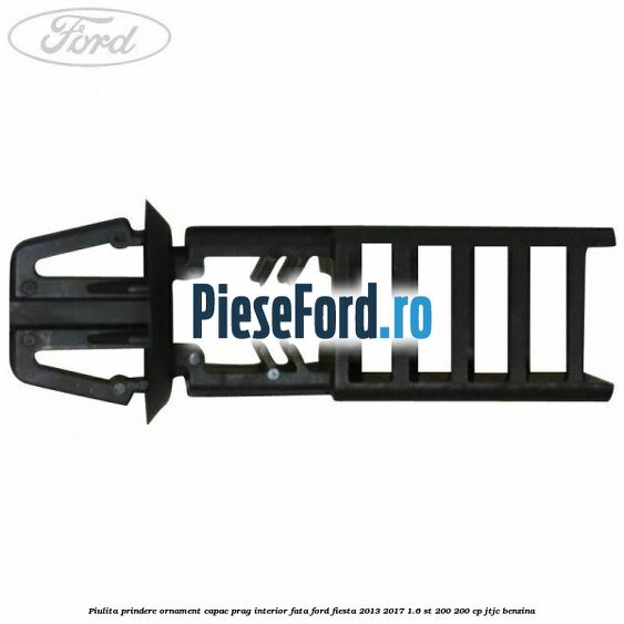 Piulita prindere ornament capac prag interior fata Ford Fiesta 2013-2017 1.6 ST 200 200 cp JTJC benzina