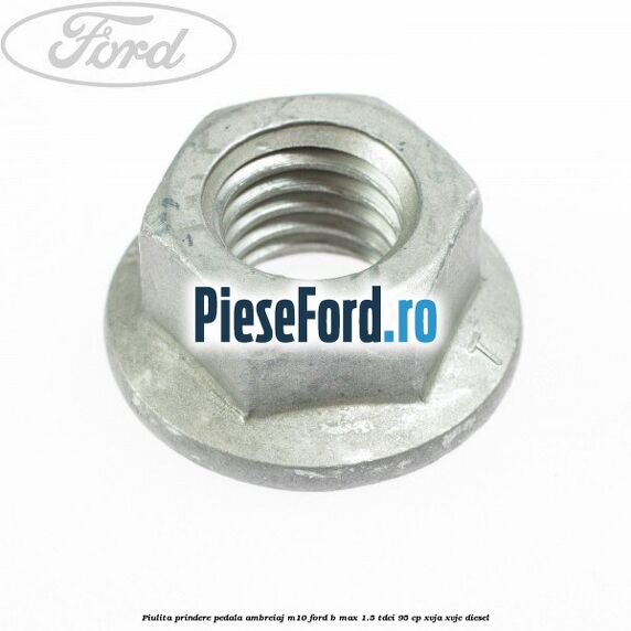 Piulita prindere pedala ambreiaj M10 Ford B-Max 1.5 TDCi 95 cp XVJA, XVJC diesel