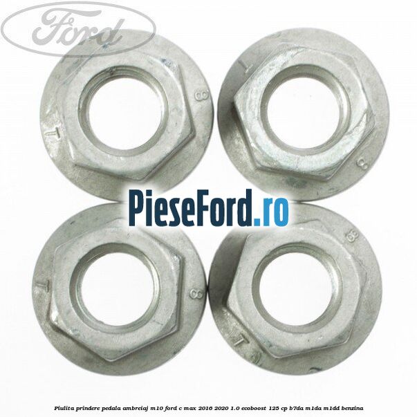 Piulita prindere pedala ambreiaj M10 Ford C-Max 2016-2020 1.0 EcoBoost 125 cp B7DA, M1DA, M1DD benzina