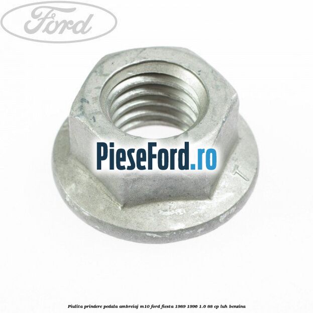 Piulita prindere pedala ambreiaj M10 Ford Fiesta 1989-1996 1.6 88 cp Piulita prindere pedala ambreiaj M10 Ford Fiesta 1989-1996 1.6 88 cp LUH benzina
