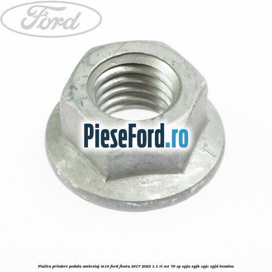 Piulita prindere pedala ambreiaj M10 Ford Fiesta 2017-2023 1.1 Ti-VCT 70 cp XPJA, XPJB, XPJC, XPJD benzina