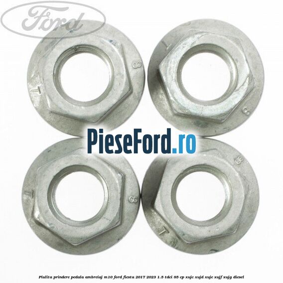 Piulita prindere pedala ambreiaj M10 Ford Fiesta 2017-2023 1.5 TDCi 85 cp XUJC, XUJD, XUJE, XUJF, XUJG diesel