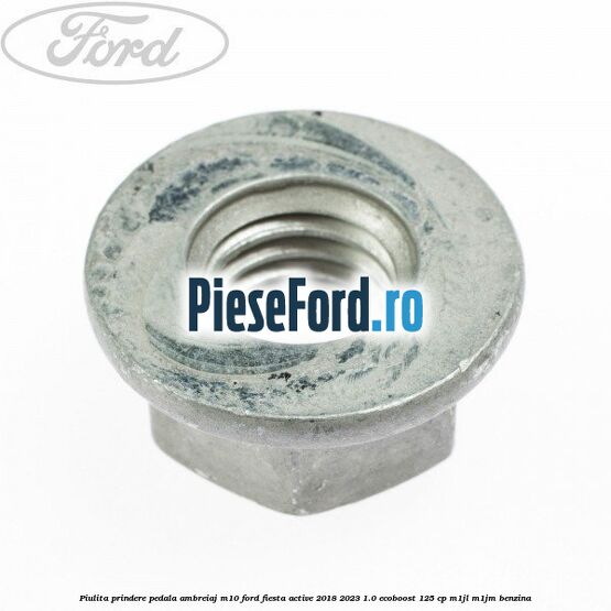 Piulita prindere pedala ambreiaj M10 Ford Fiesta Active 2018-2023 1.0 EcoBoost 125 cp M1JL, M1JM benzina