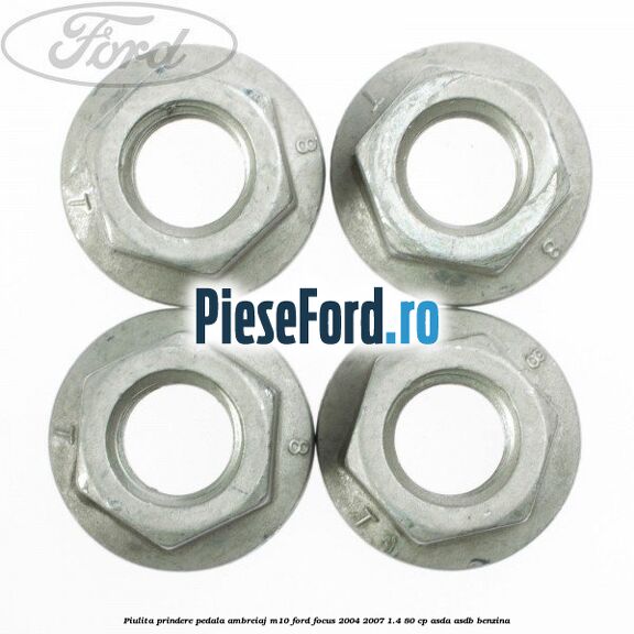 Piulita prindere pedala ambreiaj M10 Ford Focus 2004-2007 1.4 80 cp Piulita prindere pedala ambreiaj M10 Ford Focus 2004-2007 1.4 80 cp ASDA, ASDB benzina