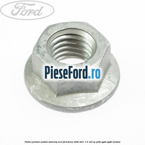 Piulita prindere pedala ambreiaj M10 Ford Focus 2008-2011 1.8 125 cp Q7DA, QQDA, QQDB benzina