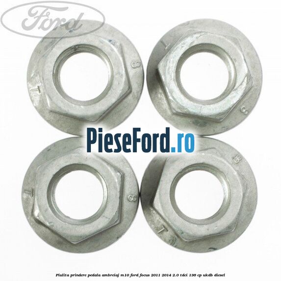 Piulita prindere pedala ambreiaj M10 Ford Focus 2011-2014 2.0 TDCi 136 cp UKDB diesel