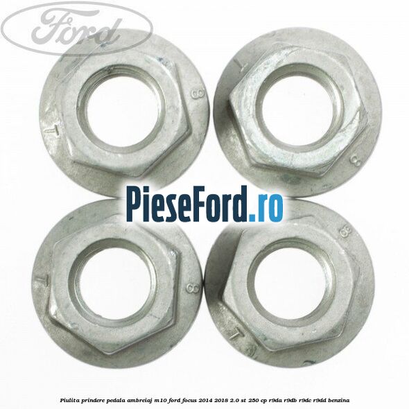 Piulita prindere pedala ambreiaj M10 Ford Focus 2014-2018 2.0 ST 250 cp R9DA, R9DB, R9DC, R9DD benzina