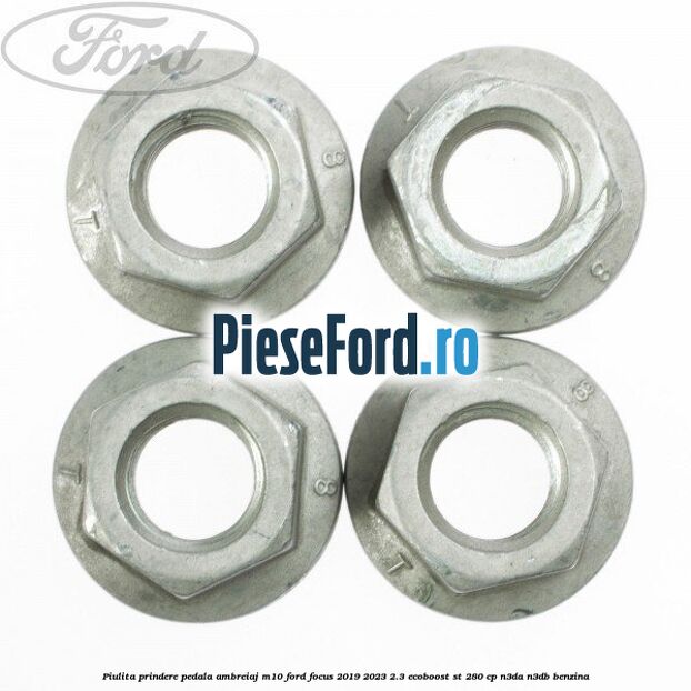 Piulita prindere pedala ambreiaj M10 Ford Focus 2019-2023 2.3 EcoBoost ST 280 cp N3DA, N3DB benzina