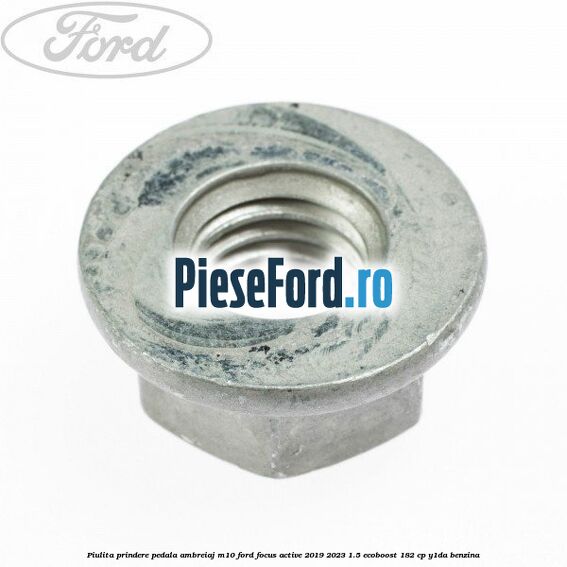Piulita prindere pedala ambreiaj M10 Ford Focus Active 2019-2023 1.5 EcoBoost 182 cp Y1DA benzina