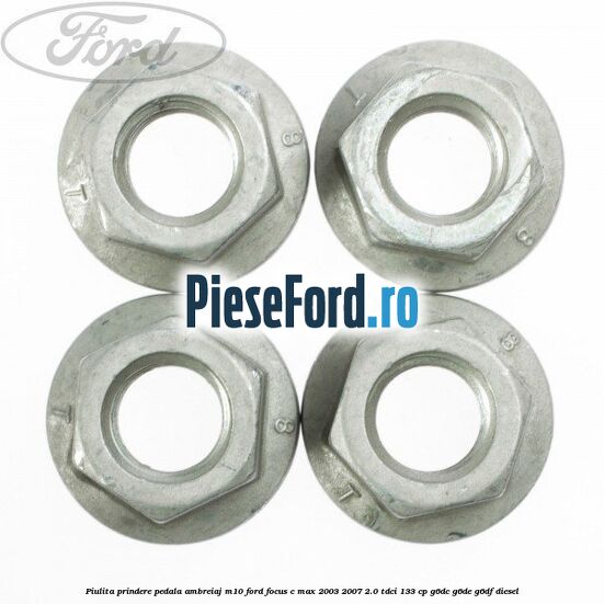 Piulita prindere pedala ambreiaj M10 Ford Focus C-Max 2003-2007 2.0 TDCi 133 cp G6DC, G6DE, G6DF diesel