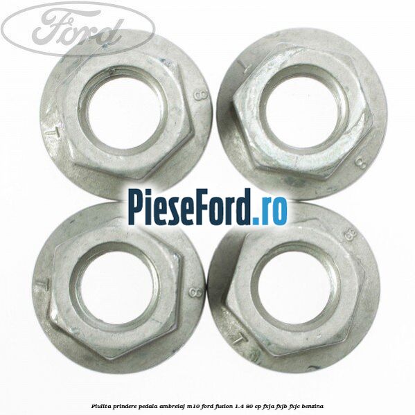 Piulita prindere pedala ambreiaj M10 Ford Fusion 1.4 80 cp Piulita prindere pedala ambreiaj M10 Ford Fusion 1.4 80 cp FXJA, FXJB, FXJC benzina