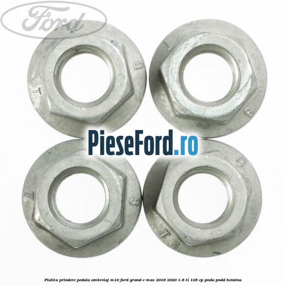 Piulita prindere pedala ambreiaj M10 Ford Grand C-Max 2016-2020 1.6 Ti 125 cp PNDA, PNDD benzina