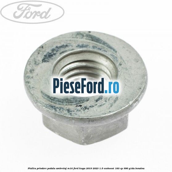 Piulita prindere pedala ambreiaj M10 Ford Kuga 2019-2023 1.5 EcoBoost 183 cp 996, Y1DA benzina