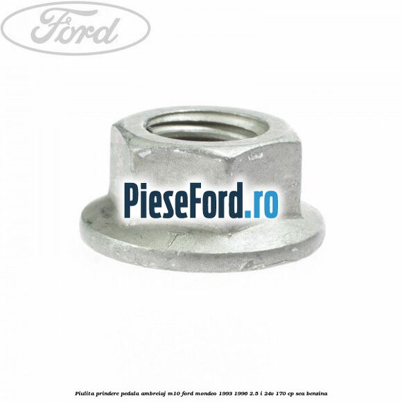 Piulita prindere pedala ambreiaj M10 Ford Mondeo 1993-1996 2.5 i 24V 170 cp SEA benzina
