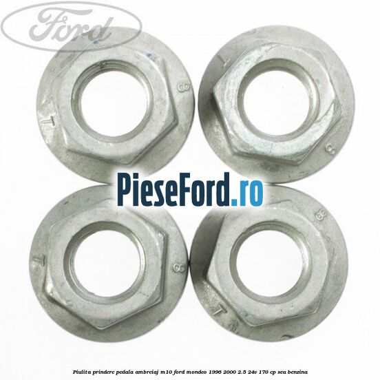 Piulita prindere pedala ambreiaj M10 Ford Mondeo 1996-2000 2.5 24V 170 cp SEA benzina