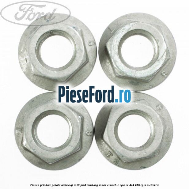Piulita prindere pedala ambreiaj M10 Ford Mustang Mach-E MACH-E (CGW) EV 4x4 258 cp n/a electric