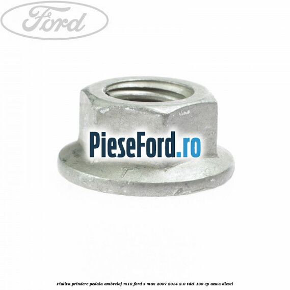 Piulita prindere pedala ambreiaj M10 Ford S-Max 2007-2014 2.0 TDCi 130 cp AZWA diesel
