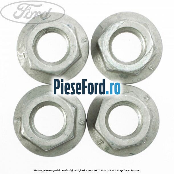 Piulita prindere pedala ambreiaj M10 Ford S-Max 2007-2014 2.5 ST 220 cp HUWA benzina