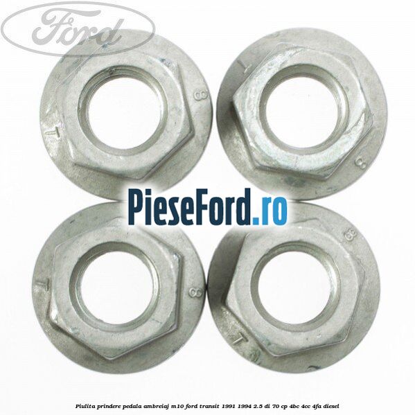 Piulita prindere pedala ambreiaj M10 Ford Transit 1991-1994 2.5 DI 70 cp 4BC, 4CC, 4FA diesel