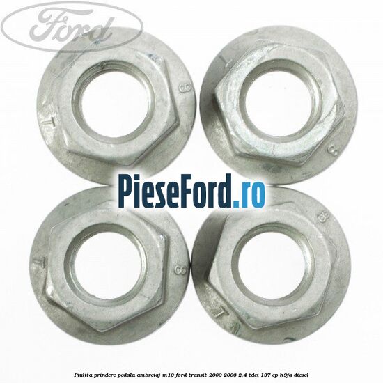 Piulita prindere pedala ambreiaj M10 Ford Transit 2000-2006 2.4 TDCi 137 cp H9FA diesel