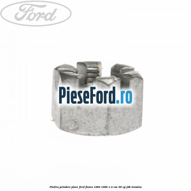 Piulita prindere pivot Ford Fiesta 1989-1996 1.3 CAT 60 cp J6B benzina
