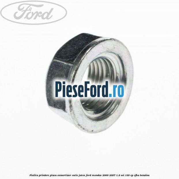 Piulita prindere placa convertizor cutie Jatco Ford Mondeo 2000-2007 1.8 SCi 130 cp CFBA benzina