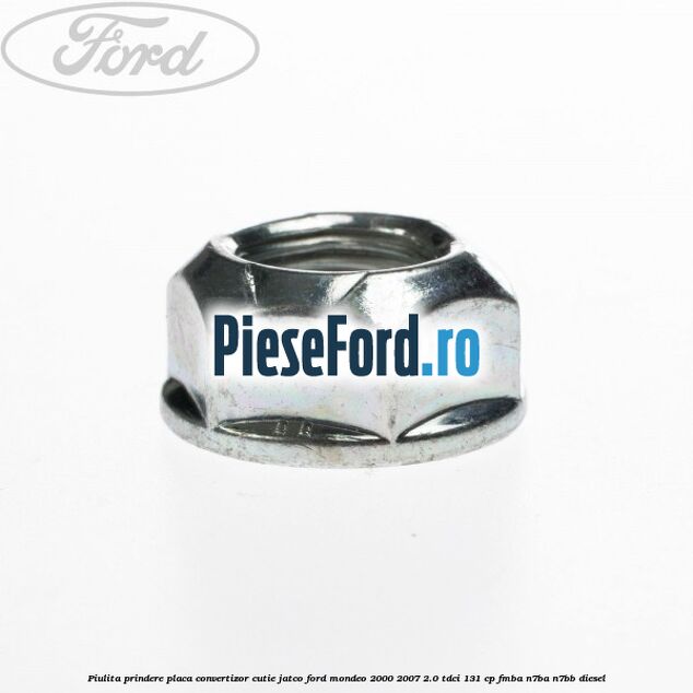 Piulita prindere placa convertizor cutie Jatco Ford Mondeo 2000-2007 2.0 TDCi 131 cp FMBA, N7BA, N7BB diesel
