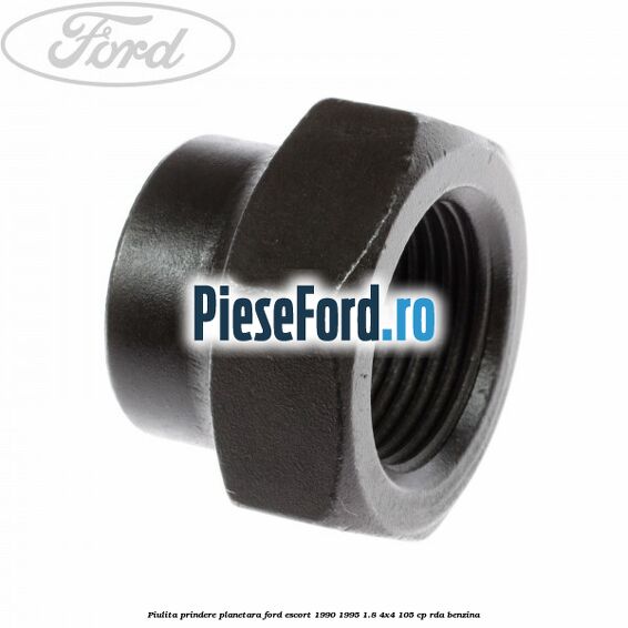 Piulita prindere planetara Ford Escort 1990-1995 1.8 4x4 105 cp RDA benzina