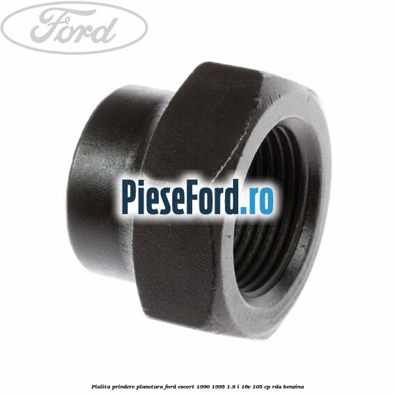 Piulita prindere planetara Ford Escort 1990-1995 1.8 i 16V 105 cp RDA benzina