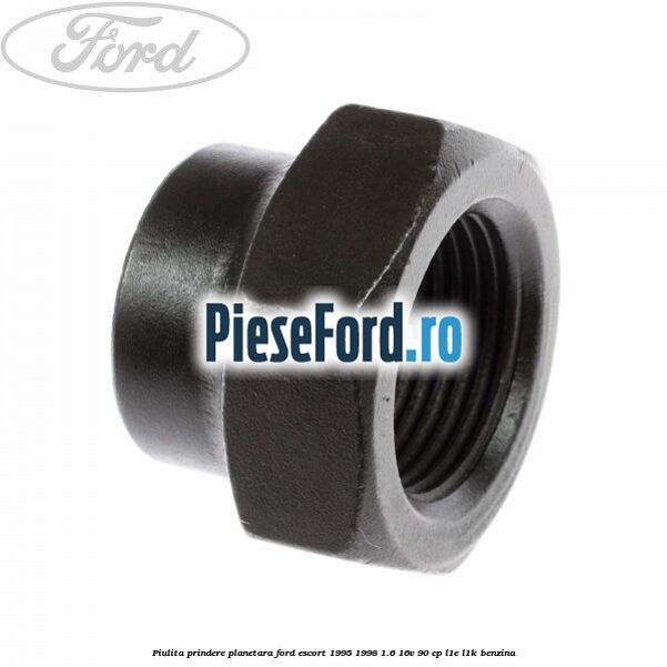 Piulita prindere planetara Ford Escort 1995-1998 1.6 16V 90 cp L1E, L1K benzina