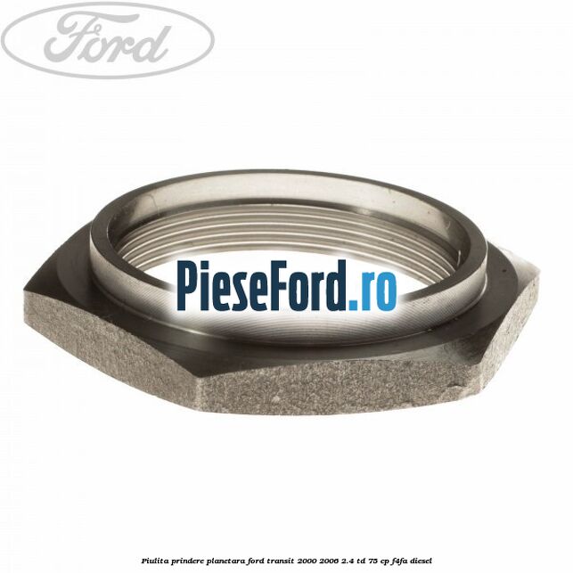 Piulita prindere planetara Ford Transit 2000-2006 2.4 TD 75 cp F4FA diesel