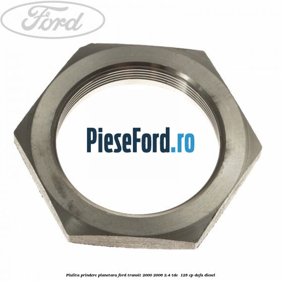 Piulita prindere planetara Ford Transit 2000-2006 2.4 TDE  125 cp DOFA diesel