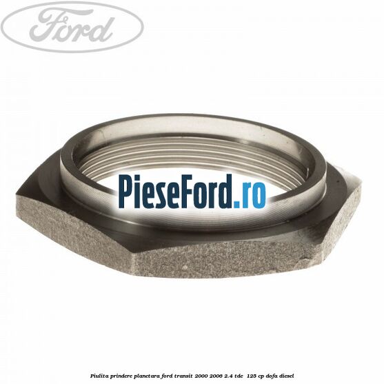 Piulita prindere planetara Ford Transit 2000-2006 2.4 TDE  125 cp DOFA diesel