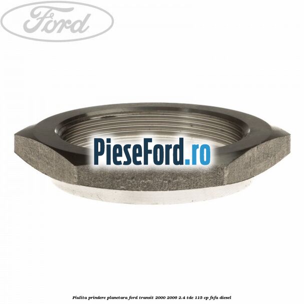 Piulita prindere planetara Ford Transit 2000-2006 2.4 TDE 115 cp FXFA diesel