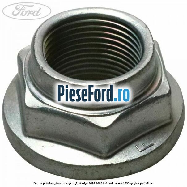 Piulita prindere planetara spate Ford Edge 2019-2022 2.0 EcoBlue AWD 238 cp YLCA, YLCB diesel