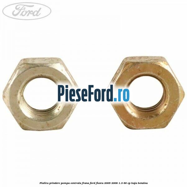 Piulita prindere pompa centrala frana Ford Fiesta 2005-2008 1.3 60 cp BAJA benzina