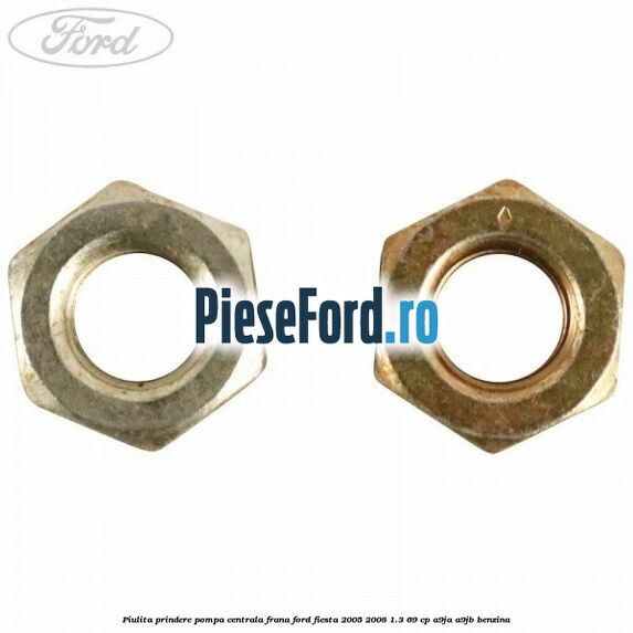 Piulita prindere pompa centrala frana Ford Fiesta 2005-2008 1.3 69 cp A9JA, A9JB benzina