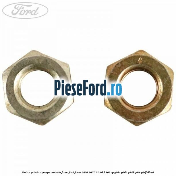 Piulita prindere pompa centrala frana Ford Focus 2004-2007 1.6 TDCi 109 cp G8DA, G8DB, G8DD, G8DE, G8DF diesel