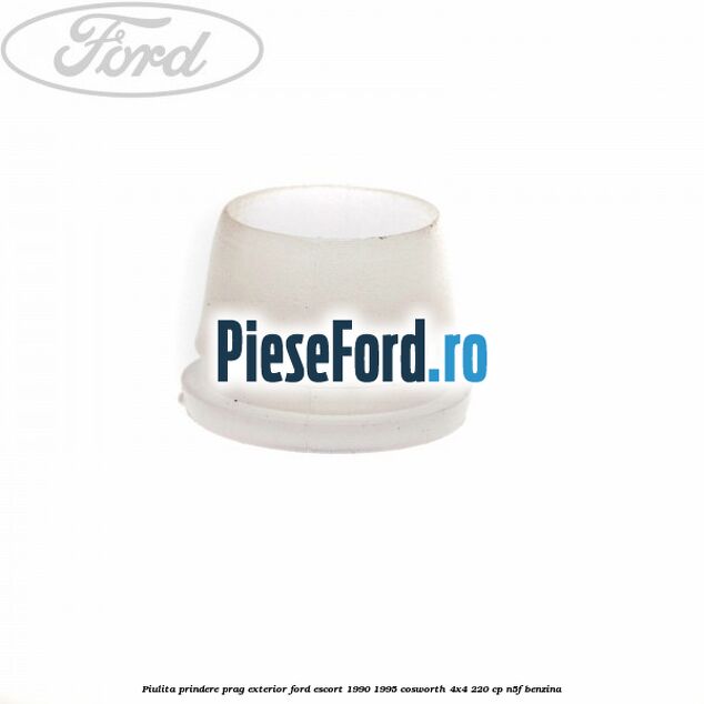Piulita prindere prag exterior Ford Escort 1990-1995 Cosworth 4x4 220 cp N5F benzina