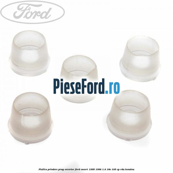 Piulita prindere prag exterior Ford Escort 1995-1998 1.8 16V 105 cp RDA benzina