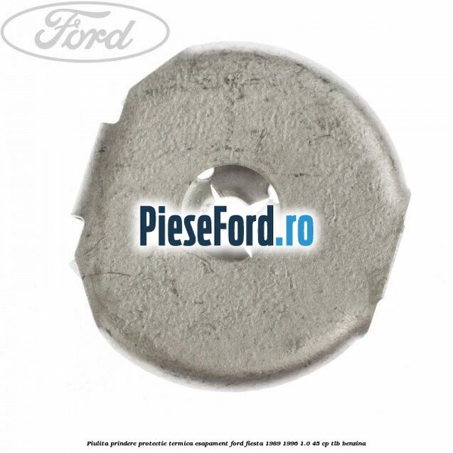 Piulita prindere protectie termica esapament Ford Fiesta 1989-1996 1.0 45 cp Piulita prindere protectie termica esapament Ford Fiesta 1989-1996 1.0 45 cp TLB benzina