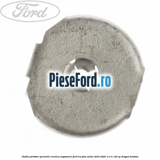 Piulita prindere protectie termica esapament Ford Ka plus Active 2019-2020 1.5 Ti 120 cp Piulita prindere protectie termica esapament Ford Ka plus Active 2019-2020 1.5 Ti 120 cp dragon benzina