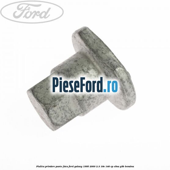 Piulita prindere punte fata Ford Galaxy 1995-2000 2.3 16V 146 cp Piulita prindere punte fata Ford Galaxy 1995-2000 2.3 16V 146 cp E5SA, Y5B benzina