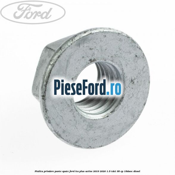 Piulita prindere punte spate Ford Ka plus Active 2019-2020 1.5 TDCI 95 cp 15DSOX diesel