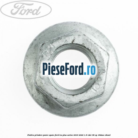 Piulita prindere punte spate Ford Ka plus Active 2019-2020 1.5 TDCI 95 cp 15DSOX diesel