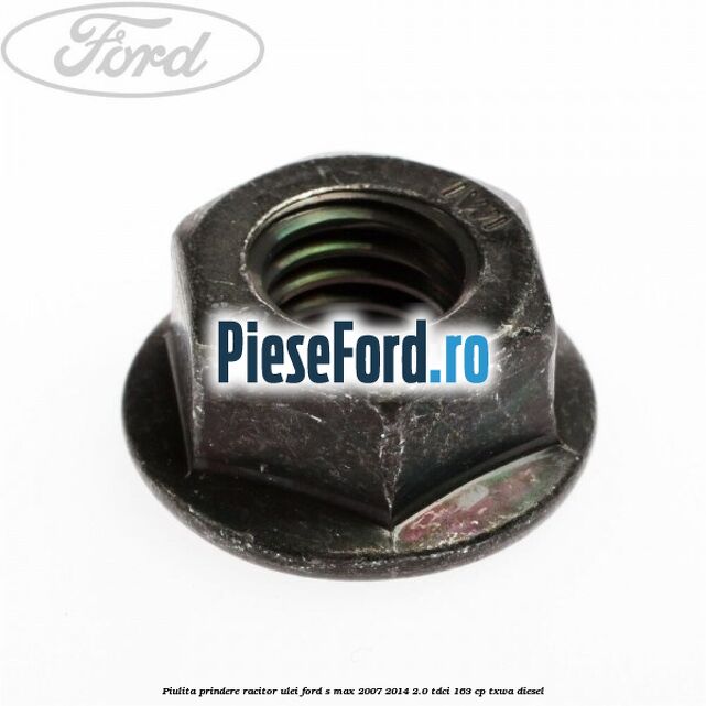 Piulita prindere racitor ulei Ford S-Max 2007-2014 2.0 TDCi 163 cp TXWA diesel